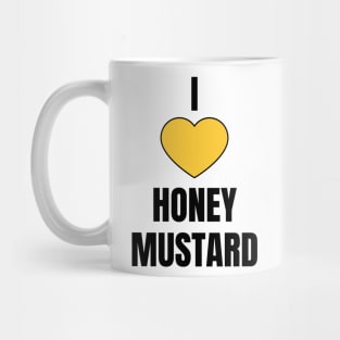 I Love Honey Mustard Mug